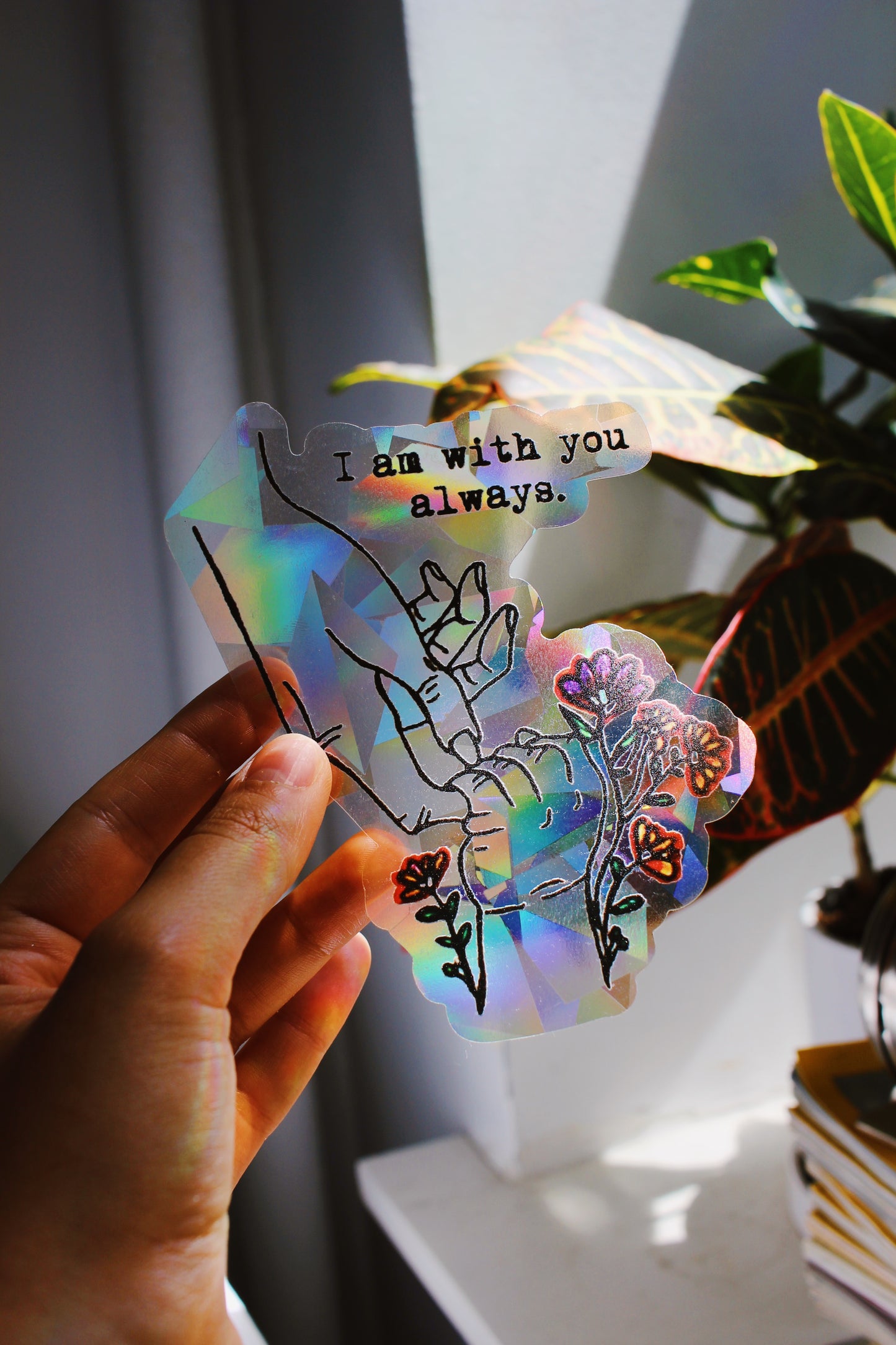 With You Always Suncatcher Window Decal / Rainbow Maker