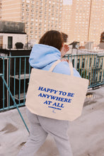 Load image into Gallery viewer, Happy to Be Anywhere At All XL Tote Bag
