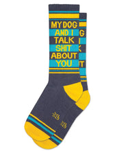 Load image into Gallery viewer, My Dog and I Talk Shit About You Socks
