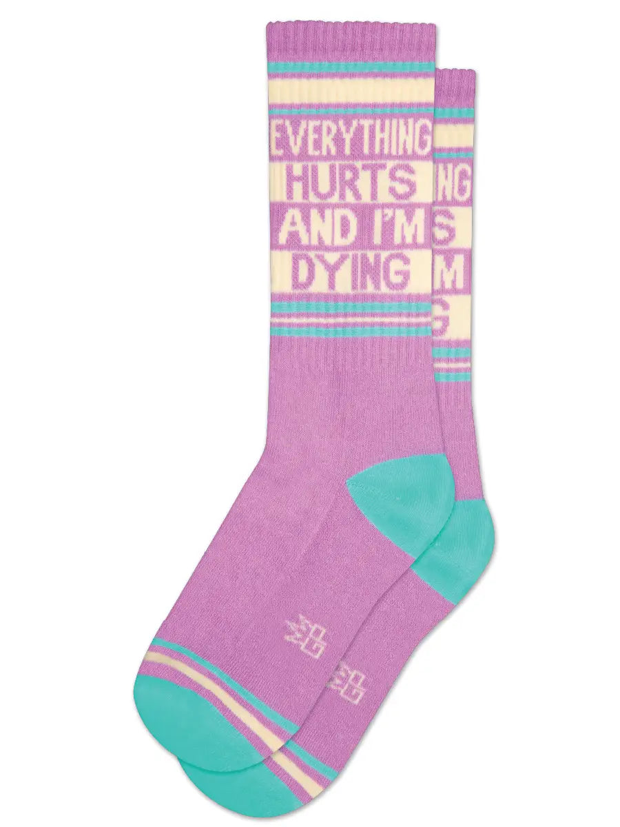 Everything Hurts and I'm Dying Socks