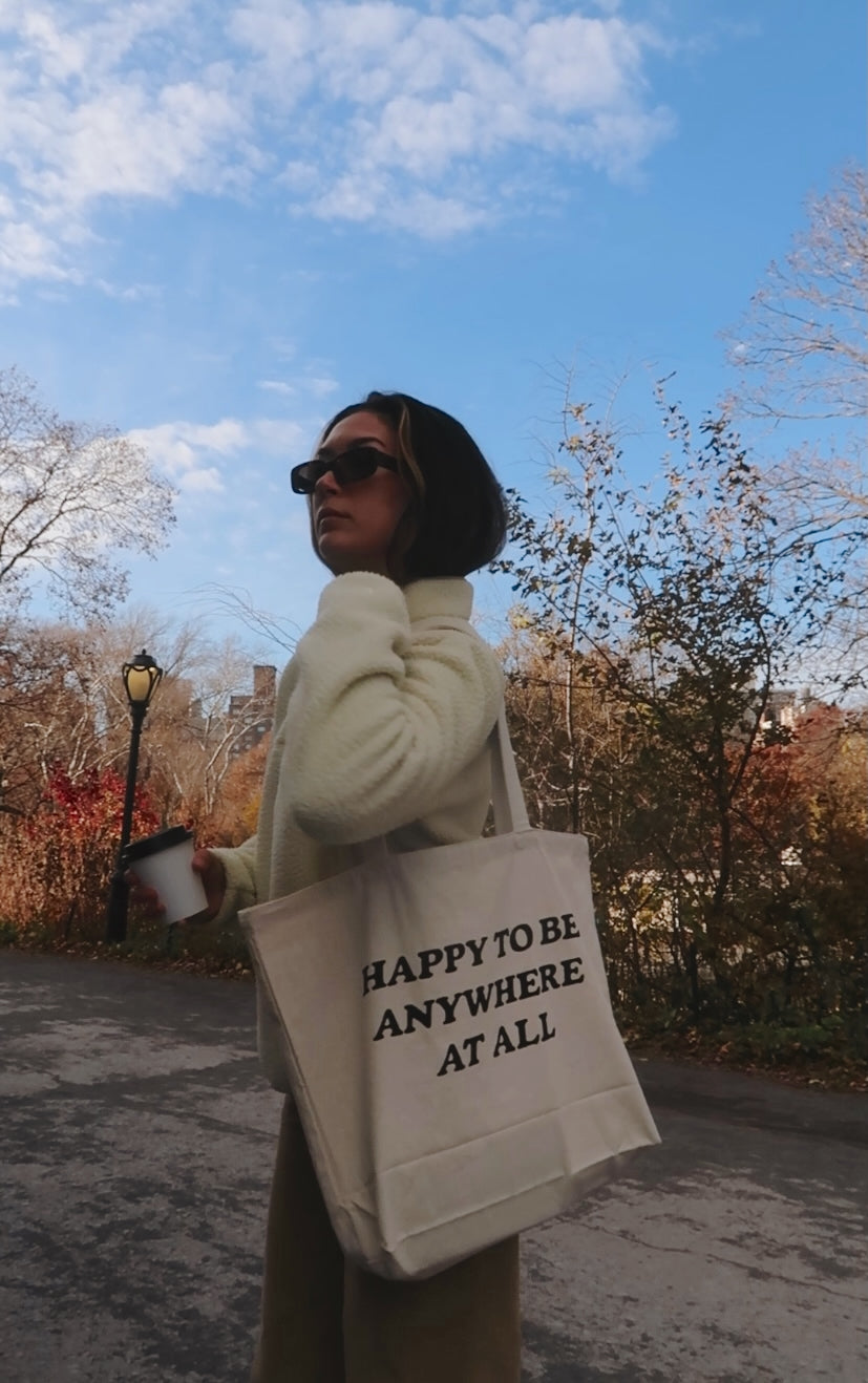 The Happy To Be Anywhere At All Tote