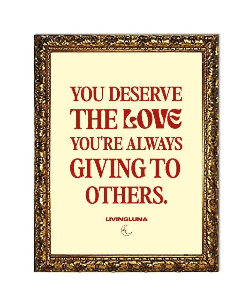 You Deserve All The Love Fine Art Poster in Cream