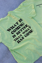 Load image into Gallery viewer, What Is Coming Shirt in Lime
