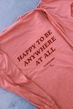 Load image into Gallery viewer, Happy to Be Anywhere At All Long Sleeve in Orange
